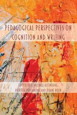 Pedagogical Perspectives on Cognition and Writing