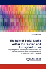 The Role of Social Media Within the Fashion and Luxury Industries - Chiara Berlendi