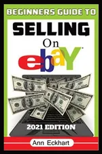 Beginner's Guide To Selling On Ebay 2021 Edition - Ann Eckhart