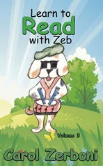 Learn to Read with Zeb, Volume 3 - Carol Zerboni