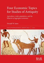 Four Economic Topics for Studies of Antiquity - Donald W. Jones
