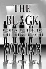 THE BLACK WOMAN - REV. DR. ANTHONY MARTIN