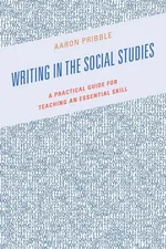 Writing in the Social Studies - Aaron Pribble