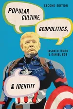 Popular Culture, Geopolitics, and Identity, Second Edition - Jason Dittmer