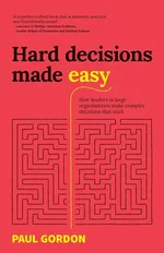 Hard Decisions Made Easy - Paul Gordon