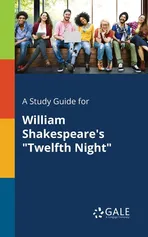 A Study Guide for William Shakespeare's "Twelfth Night" - Cengage Learning Gale