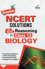 Errorless NCERT Solutions with with 100% Reasoning for Class 12 Biology - Disha Experts