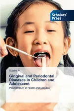Gingival and Periodontal Diseases in Children and Adolescent - Sujatha P.