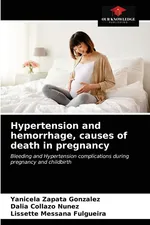 Hypertension and hemorrhage, causes of death in pregnancy - González Yanicela Zapata