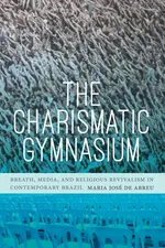 The Charismatic Gymnasium - Abreu Maria José de
