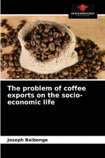 The problem of coffee exports on the socio-economic life - Joseph Baibonge