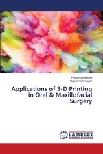 Applications of 3-D Printing in Oral & Maxillofacial Surgery - Prasamita Mishra