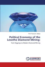 Political Economy of the Lesotho Diamond Mining - Prof. Francis K. Makoa