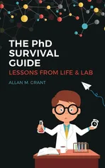 The PhD Survival Guide - Allan M. Grant