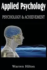 Applied Psychology, Psychology and Achievement - Warren Hilton