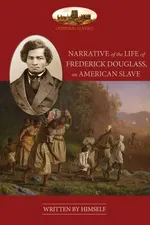 Narrative Of The Life Of Frederick Douglass, An American Slave - Douglass Frederick
