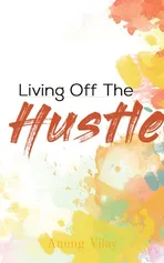 Living Off The Hustle - Anung Vilay