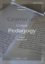 Gramscian Critical Pedagogy - Robert Carley