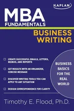 MBA Fundamentals Business Writing - Timothy E Flood