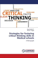 Strategies for fostering critical thinking skills in Medical schools - Vijay Kautilya D.