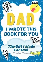 Dad, I Wrote This Book For You - Group The Life Graduate Publishing