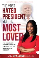 The Most Hated President, Yet the Most Loved - Carla Spalding