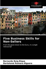 Five Business Skills for Non-Sellers - Bernardo Baig Bique