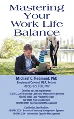 Mastering Your Work Life Balance - Michael C. Redmond