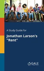A Study Guide for Jonathan Larson's "Rent" - Cengage Learning Gale