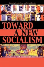Toward a New Socialism - Anatole Anton