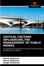 CRITICAL FACTORS INFLUENCING THE MANAGEMENT OF PUBLIC WORKS - Ronny Gutierrez