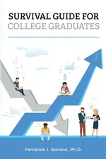 Survival Guide for College Graduates - Fernando I. Soriano