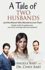 A Tale of Two Husbands and the Woman Who Wanted to Love Them - Angela Bart