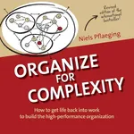 Organize for Complexity - Niels Pflaeging