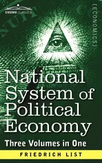 National System of Political Economy - Friedrich List
