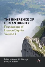 Inherence of Human Dignity - Angus J L Menuge