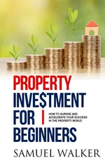 Property Investment for Beginners - SAMUEL WALKER
