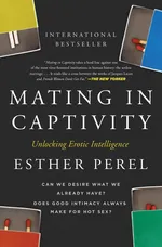 Mating in Captivity - Esther Perel