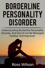 Borderline Personality Disorder - Wilson Ross