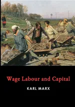 Wage Labour and Capital - Karl Marx