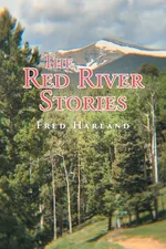 The Red River Stories - Fred Harland