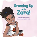 Growing Up With Zara! - Gail Ellis Brown