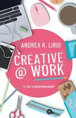 Creative @ Work - Andrea R Lirio