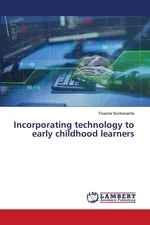 Incorporating technology to early childhood learners - Tinashe Simbarashe
