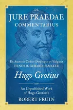 De Jure Praedae Commentarius - Hugo Grotius