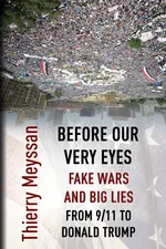 Before Our  Very Eyes,  Fake Wars and Big Lies - Thierry Meyssan