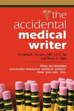 THE ACCIDENTAL MEDICAL WRITER - Brian G. Bass