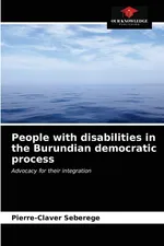 People with disabilities in the Burundian democratic process - Pierre-Claver Seberege
