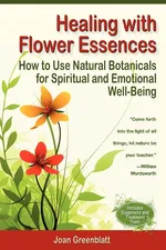 Healing with Flower Essences - Joan Greenblatt
