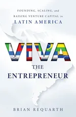 Viva the Entrepreneur - Brian Requarth